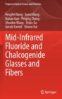 Mid-Infrared Fluoride and Chalcogenide Glasses and Fibers - Book