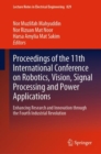 Proceedings of the 11th International Conference on Robotics, Vision, Signal Processing and Power Applications : Enhancing Research and Innovation through the Fourth Industrial Revolution - Book