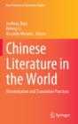 Chinese Literature in the World : Dissemination and Translation Practices - Book
