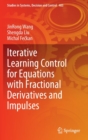 Iterative Learning Control for Equations with Fractional Derivatives and Impulses - Book