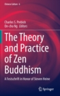 The Theory and Practice of Zen Buddhism : A Festschrift in Honor of Steven Heine - Book