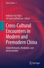 Cross-Cultural Encounters in Modern and Premodern China : Global Networks, Mediation, and Intertextuality - Book