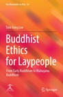 Buddhist Ethics for Laypeople : From Early Buddhism to Mahayana Buddhism - Book