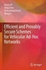 Efficient and Provably Secure Schemes for Vehicular Ad-Hoc Networks - Book