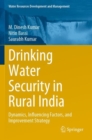 Drinking Water Security in Rural India : Dynamics, Influencing Factors, and Improvement Strategy - Book