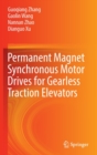 Permanent Magnet Synchronous Motor Drives for Gearless Traction Elevators - Book