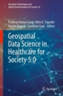 Geospatial Data Science in Healthcare for Society 5.0 - Book