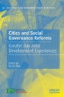 Cities and Social Governance Reforms : Greater Bay Area Development Experiences - Book