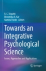 Towards an Integrative Psychological Science : Issues, Approaches and Applications - Book
