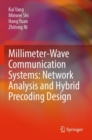 Millimeter-Wave Communication Systems: Network Analysis and Hybrid Precoding Design - Book