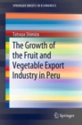 The Growth of the Fruit and Vegetable Export Industry in Peru - Book