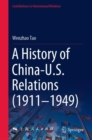 A History of China-U.S. Relations (1911-1949) - Book