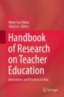 Handbook of Research on Teacher Education : Innovations and Practices in Asia - Book