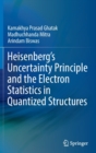Heisenberg’s Uncertainty Principle and the Electron Statistics in Quantized Structures - Book