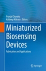 Miniaturized Biosensing Devices : Fabrication and Applications - Book
