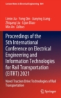 Proceedings of the 5th International Conference on Electrical Engineering and Information Technologies for Rail Transportation (EITRT) 2021 : Novel Traction Drive Technologies of Rail Transportation - Book