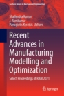 Recent Advances in Manufacturing Modelling and Optimization : Select Proceedings of RAM 2021 - Book