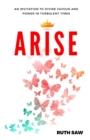 Arise - An invitation to Divine Favour and Power in Turbulent Times - Book