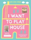 I Want to Play House - Book