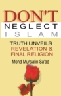 Don't Neglect Islam, Truth Unveils Revelation & Final Religion - Book