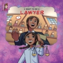 I Want To Be A Lawyer - Book