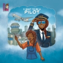 I Want To Be A Pilot - Book