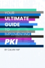 Your Ultimate Guide to Implementing PKI - Book
