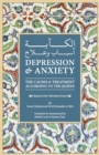 Depression & Anxiety : The Causes & Treatment According to the Quran - Book