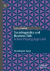 Sociolinguistics and Business Talk : A Role-Playing Approach - Book