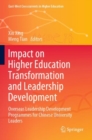 Impact on Higher Education Transformation and Leadership Development : Overseas Leadership Development Programmes for Chinese University Leaders - Book