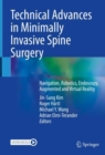 Technical Advances in Minimally Invasive Spine Surgery : Navigation, Robotics, Endoscopy, Augmented and Virtual Reality - Book