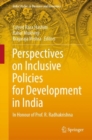 Perspectives on Inclusive Policies for Development in India : In Honour of Prof. R. Radhakrishna - Book