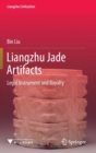 Liangzhu Jade Artifacts : Legal Instrument and Royalty - Book