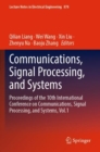 Communications, Signal Processing, and Systems : Proceedings of the 10th International Conference on Communications, Signal Processing, and Systems, Vol.1 - Book