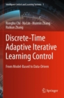 Discrete-Time Adaptive Iterative Learning Control : From Model-Based to Data-Driven - Book