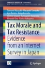 Tax Morale and Tax Resistance : Evidence from an Internet Survey in Japan - Book