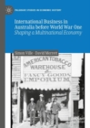 International Business in Australia before World War One : Shaping a Multinational Economy - Book