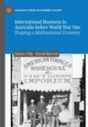 International Business in Australia before World War One : Shaping a Multinational Economy - Book