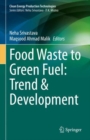Food Waste to Green Fuel: Trend & Development - Book