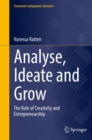 Analyse, Ideate and Grow : The Role of Creativity and Entrepreneurship - Book