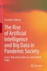 The Rise of Artificial Intelligence and Big Data in Pandemic Society : Crises, Risk and Sacrifice in a New World Order - Book