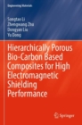 Hierarchically Porous Bio-Carbon Based Composites for High Electromagnetic Shielding Performance - Book