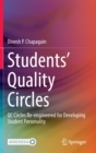 Students’ Quality Circles : QC Circles Re-engineered for Developing Student Personality - Book