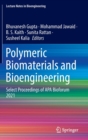 Polymeric Biomaterials and Bioengineering : Select Proceedings of APA Bioforum 2021 - Book