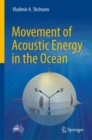 Movement of Acoustic Energy in the Ocean - Book