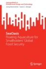 SeaOasis : Floating Aquaculture for Smallholders' Global Food Security - Book