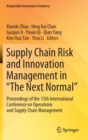 Supply Chain Risk and Innovation Management in “The Next Normal” : Proceedings of the 15th International Conference on Operations and Supply Chain Management - Book