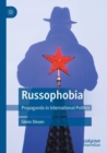 Russophobia : Propaganda in International Politics - Book