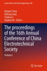 The proceedings of the 16th Annual Conference of China Electrotechnical Society : Volume I - Book