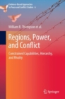 Regions, Power, and Conflict : Constrained Capabilities, Hierarchy, and Rivalry - Book